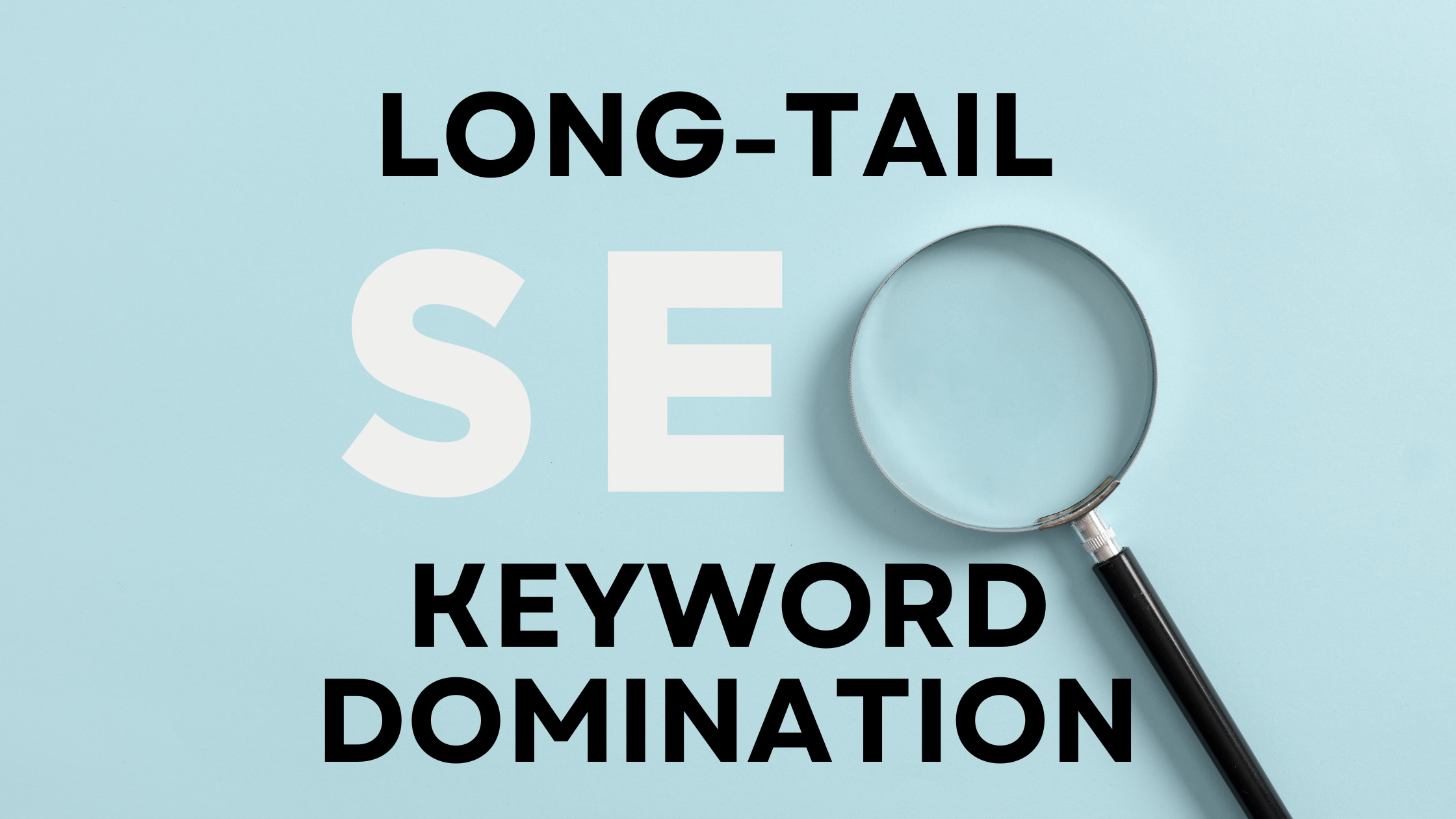how to leverage long-tail seo keywords to dominate niche markets